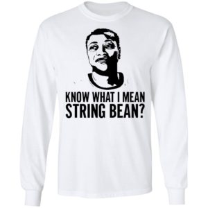 Know what I mean string bean shirt