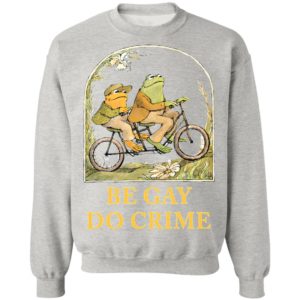 Frog and Toad be gay do crime shirt