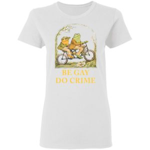 Frog and Toad be gay do crime shirt