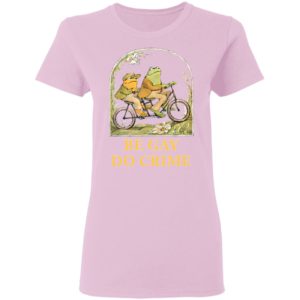 Frog and Toad be gay do crime shirt