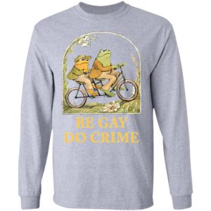 Frog and Toad be gay do crime shirt