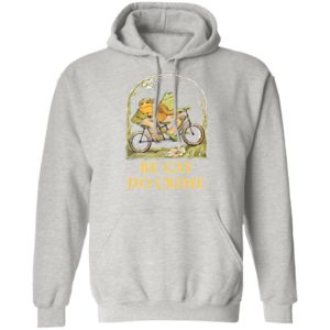 Frog and Toad be gay do crime shirt
