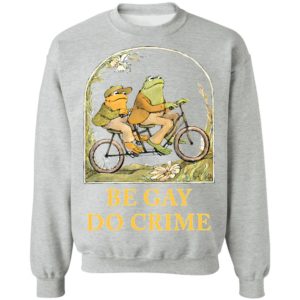Frog and Toad be gay do crime shirt