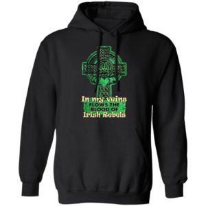In My Veins Flows The Blood Of Irish Rebels St Patrick’s Day Shirt