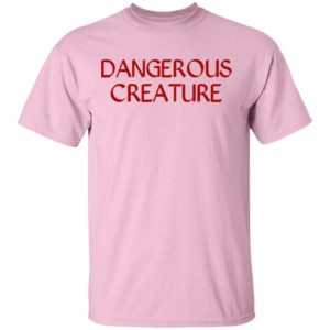 Dangerous Creature Shirt