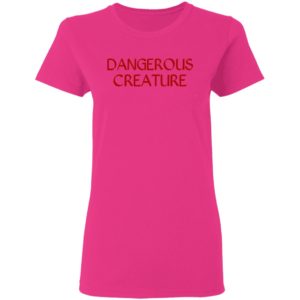 Dangerous Creature Shirt
