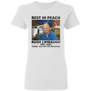 Rip Rest In Peach Rush Limbaugh 1951 2021 thank you for the memories shirt