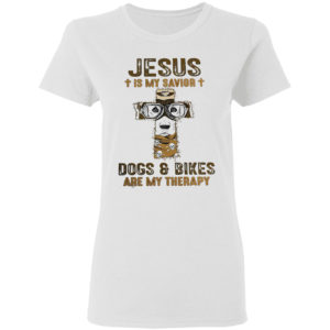 Jesus is my Savior Dogs and bikes are my therapy shirt