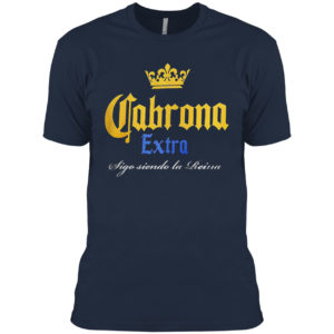 Cabrona Extra Sigo Siendo La Reina Shirt