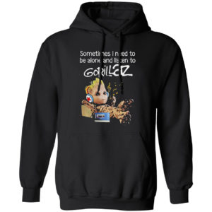 Groot sometimes I need to be alone and listen to gorillaz shirt