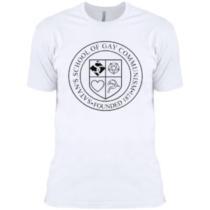 Satan’s School Of Gay Communism 1871 Founded Shirt