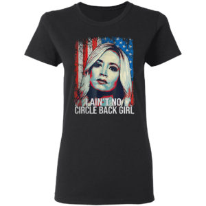 Kayleigh Mcenany I Ain’t No Circle Back Girl American Flag Shirt