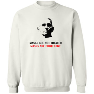 Masks Are Not Theater Masks Are Protective Dr Anthony Fauci Shirt