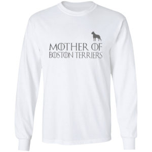 Game Of Thrones Mother Of Boston Terriers Shirt