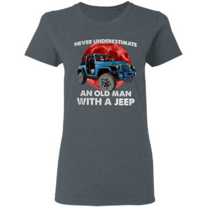 Jeep Never Underestimate An Old Man With A Jeep Moon Red shirt