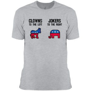 Clowns to the left Jokers to the right shirt