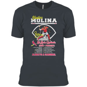 Yadier Molina St.Louis Cardinals always a Cardinal shirt