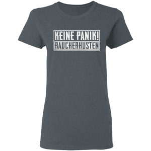 Keine Panik Raucherhusten Shirt