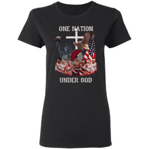 Portland Trail Blazers One nation Under God shirt