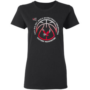Eastern Washington Eagles 2021 big sky men’s basketball champions shirt