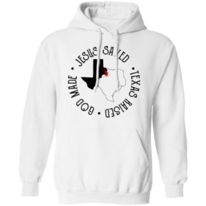 Jesus Saved Texas Raised God Made Tee Shirt