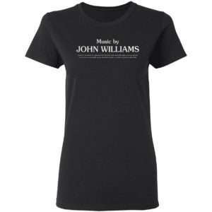 Music By John Williams Shirt