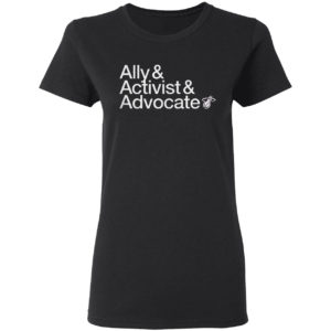 Ally And Activist And 25 Advocate Shirt