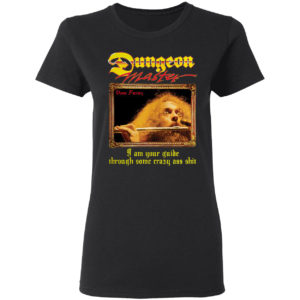 Ian Anderson Dungeon Master I Am Your Guide Through Some Crazy Ass Shirt