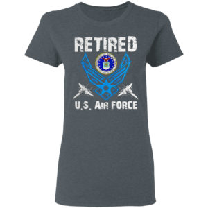Retired U.S Air Force Veteran Patriotic Air Force Retired T-shirt