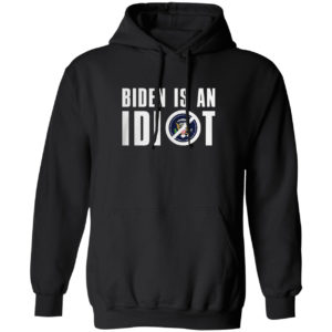 Biden Is An Idiot Shirt