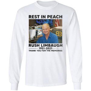 Rip Rest In Peach Rush Limbaugh 1951 2021 thank you for the memories shirt