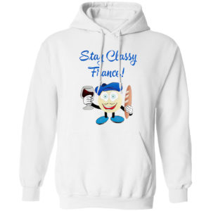 Stay classy france shirt