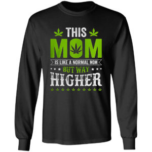 This mom is like a normal mom but way higher shirt