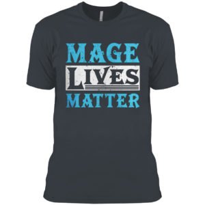 Mage Lives Matter Shirt