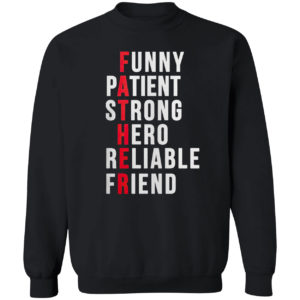 Father Patient Strong Hero Reliable Friend Shirt