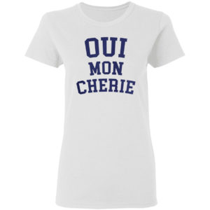 Oui mon Cherie shirt