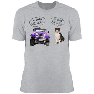 Jeep She Loves Me More Bernese Mountain She Loves Me More Shirt