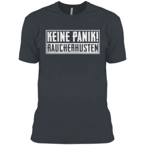 Keine Panik Raucherhusten Shirt