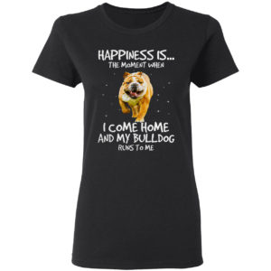 Bulldog happiness is the moment bulldog lovers shirt