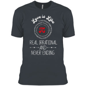 Pi Day Graphic Funny Love Quote Humorous Valentines Day Shirt