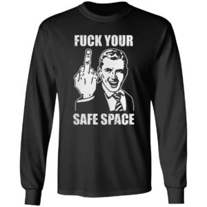 Memes Dirty Valentines Day Jokes Fuck Your Safe Space Shirt