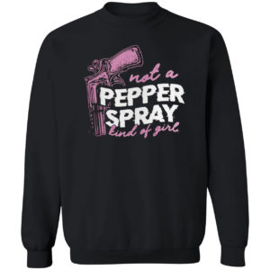 Not a pepper spray kind of girl shirt