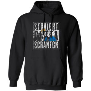 Straight outta scranton shirt
