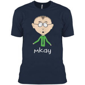 South park mr. Mackey mkay shirt