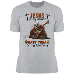 Star Wars Jesus is my Savior Mandalorian and Baby Yoda is my therapy shirt