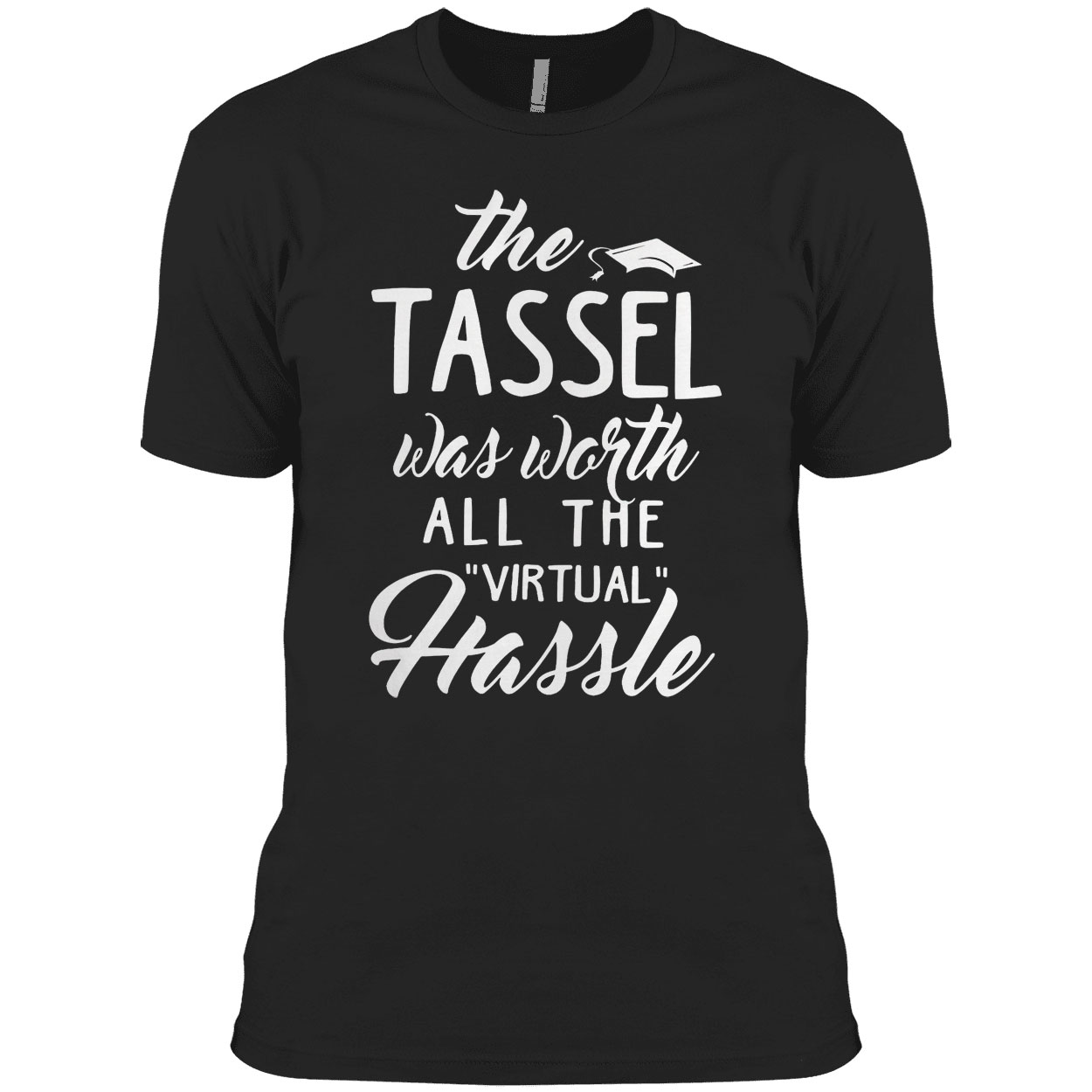 The 2021 Tassel Was Worth All The Virtual Hassle Shirt