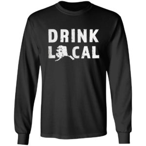 Drink Local Alaska Craft Beer Ak Brewers And Breweries Shirt