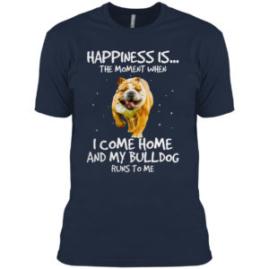 Bulldog happiness is the moment bulldog lovers shirt