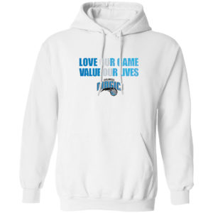 Orlando Magic love our game valua our lives shirt