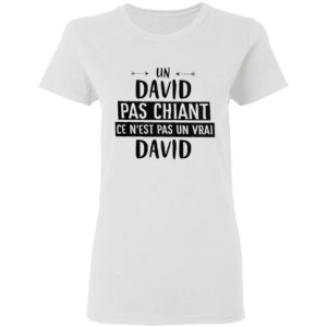 Un David pas chiant ce N’est pas un Vrai David shirt